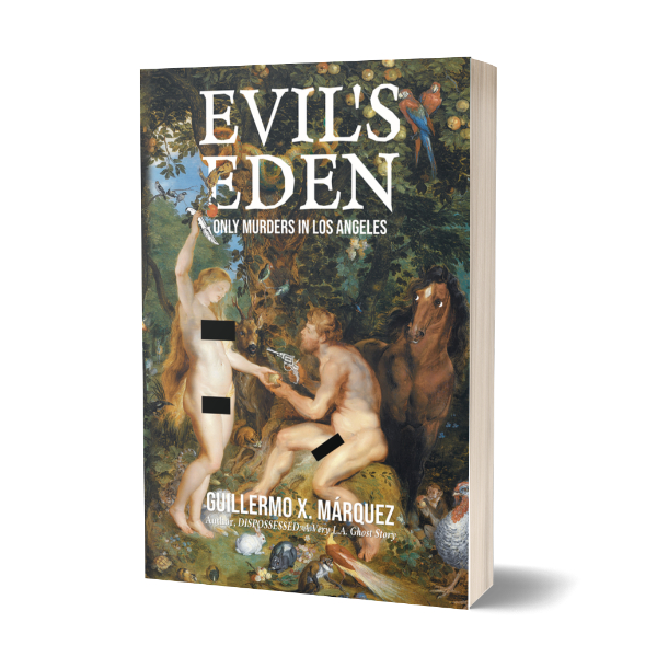 EVIL'S EDEN: Only Murders in Los Angeles - true-crime ghostly novella